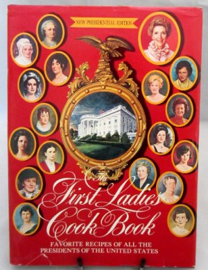First Ladies Cook Book, Favorite Recipes on All the Presidents of the United States Cookbook 1st Margaret Klapthor and color glossy photos