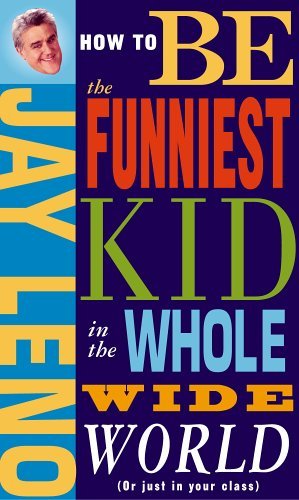 How to be the Funniest Kid in the Whole Wide World