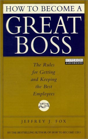 How to Become a Great Boss