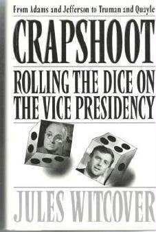 Crapshoot : Rolling the Dice on the Vice Presidency by Jules Witcover Brand New 0517584808