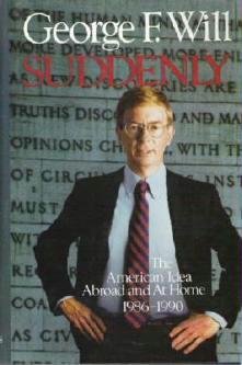 New Book: Suddenly American Idea Abroad and At Home George F Will 0029344352