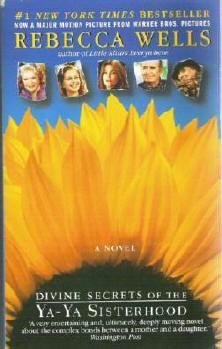 Divine Secrets of the Ya-Ya Sisterhood Rebecca Wells 0060502258