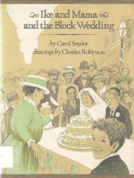 Ike and Mama and the Block Wedding by Carol Snyder Hardcover 0698204611