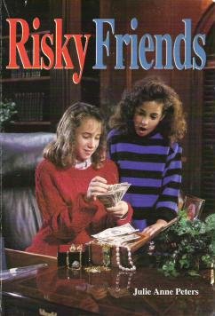 Risky Friends Julie Anne Peters Grade School Book 0874066468