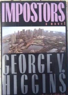 Impostors by George V Higgins Hardcopy Exc Cond Mystery 0030080142