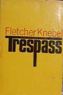 Trespass by Fletcher Knebel 1969 Mystery Hardcover