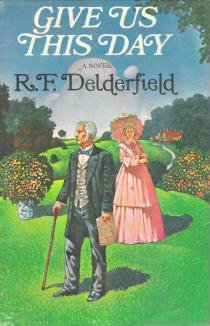 Give Us This Day 1973 Hardcover by Ronald Delderfield 0671216589