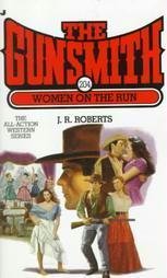 The Gunsmith 204 Women on the Run by J. R. Roberts Western Story 0515124389