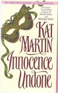 Innocence Undone by Kat Martin ~ As New Romance Novel ~ 0312960891