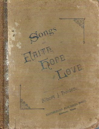 Songs Faith Hope Love Albert J Holden 1883 Sunday School Universalist Publishing Antique
