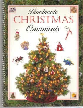 Handmade Christmas Ornaments by Johnston Holiday Crafts Book 0785304665