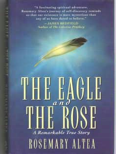 Eagle and the Rose by Rosemary Altea - Medium Healer After Life Discussion Hardcopy 0446519693