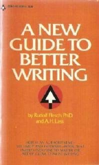 A New Guide to Better Writing Flesch and Lass Reference Book 0445083840