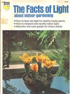 Ortho ~ The Facts of Light About Indoor Gardening 0917102134