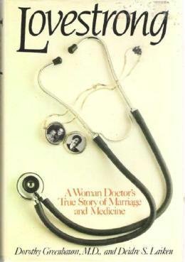 Lovestrong: A Woman Doctors True Story of Marriage and Medicine - Greenbaum - 0812911105