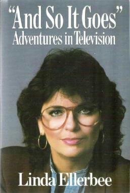 And So It Goes ~ Adventures in Television by Linda Ellerbee Hardcopy 0399130470