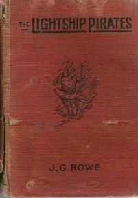 The Lightship Pirates by John Gabriel Rowe ~ Antique Book