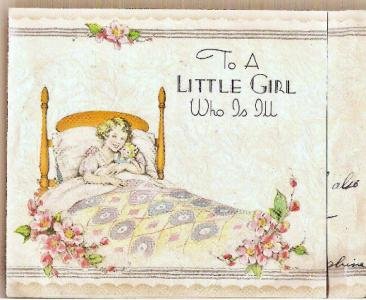 Vintage Card: To A Little Girl Who is ill Sentiment Made in U.S.A.