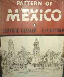 Pattern of Mexico by Gessler Suydam 1941 Book ~ History