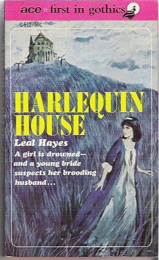 1967 Harlequin House by Leal Hayes - Ace Gothic Mystery