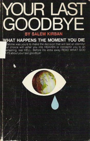 Your Last Goodbye - Salem Kirban - What Happens When You Die 0912582065