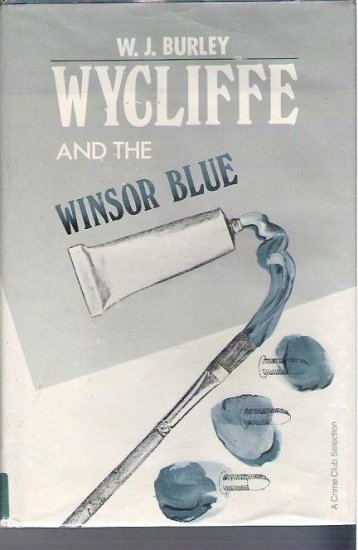 Wycliffe And The Winsor Blue - W J Burley Hardcopy 0385243111