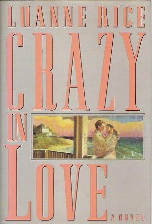 Crazy in Love - Romance Novel by Luanne Rice Hardcopy 0670821314