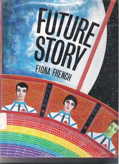 Future Story - Fiona French Hardcopy Childrens Book 0911745351