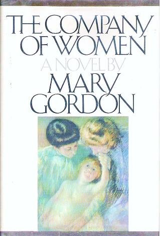 The Company of Women by Mary Gordon - Hardcopy 0394505085