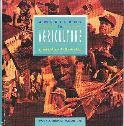 Americans in Agriculture 1990 Portraits of Diversity