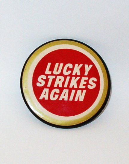 Lucky Strikes Again Vintage Pin Back in Super Condition - Advertisement
