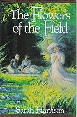 The Flowers of the Field - Sarah Harrison Hardcopy 0698110080