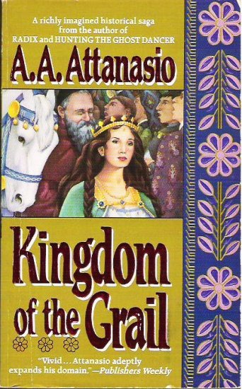 Kingdom of the Grail - A. A. Attanasio 0061099791