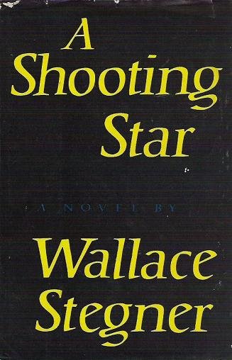 A Shooting Star - Wallace Stegner 1961 Novel