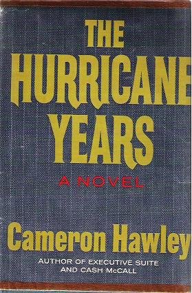 The Hurricane Years by Cameron Hawley 1968 Hardcopy