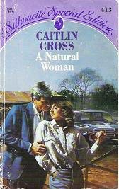 A Natural Woman by Caitlin Cross Harlequin 0373094132
