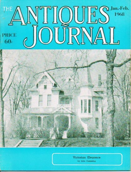 The Antiques Journal January-February 1968 Victorian Elegance Homes