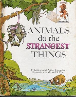 Animals Do the Strangest Things by Leonora and Arthur Hornblow 1964 Hardcover