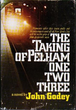 The Taking of Pelham One Two Three by John Godey - Hardcover 0399110941