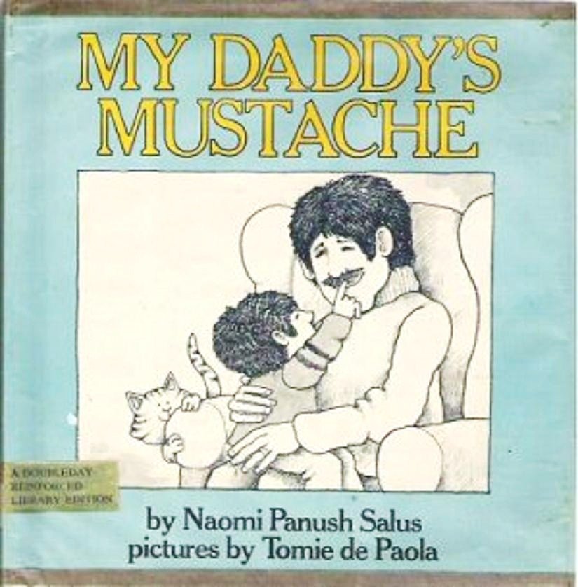 My Daddys Mustache by Naomi Panush Salus Hardcopy 0385131895