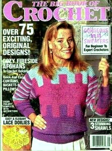 The Big Book of Crochet 1990 - 75 Designs - Afghans, Doilies, Sweaters, Curtains Plus