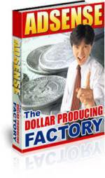 Adsense - The Dollar Producing Factory