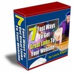 7 Fast Ways to Get Great Links to Your Website