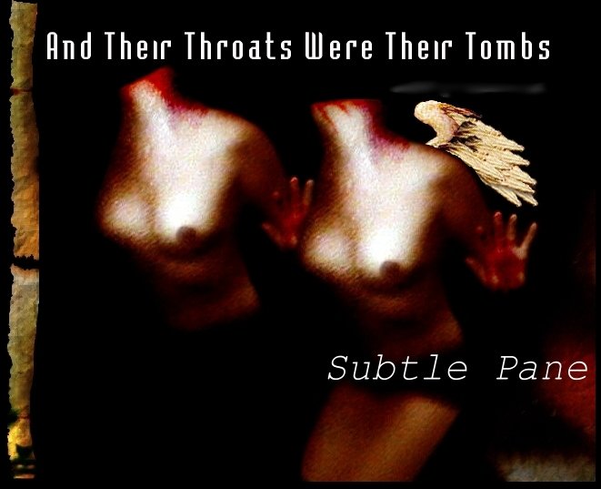 Subtle Pane - And Their Throats Were Their Tombs