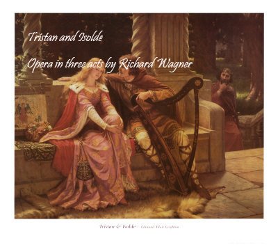 Tristan and Isolde Opera in three acts by Richard Wagner