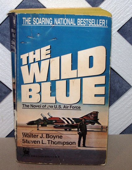 The Wild Blue by Steven L. Thompson and Walter J. Boyne