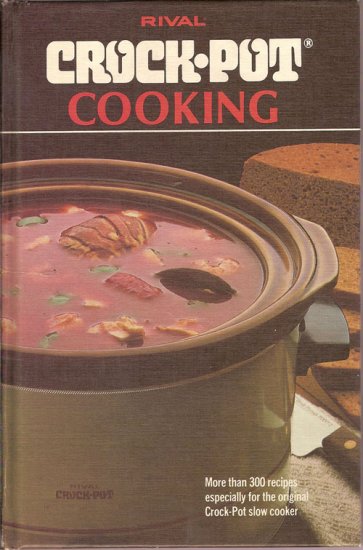 Rival Crock-Pot Cooking Slow Cooker Crockpot Crock Pot Hardcover