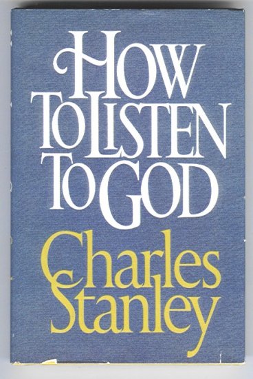 How to Listen to God by Charles Stanley 1985