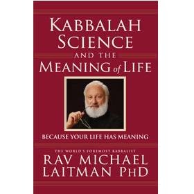 Kabbalah Science and the Meaning of Life