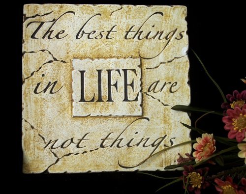 Inspirational Plaque "Best Things In Life